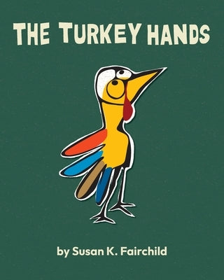 The Turkey Hands by Fairchild, Susan