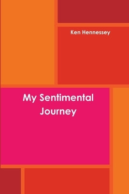 My Sentimental Journey by Hennessey, Ken