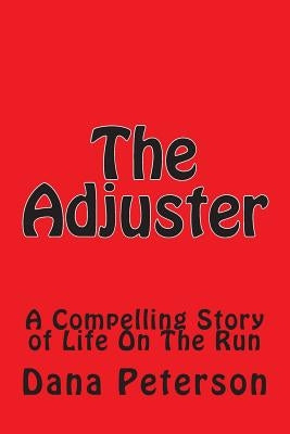 The Adjuster by Peterson, Dana W.