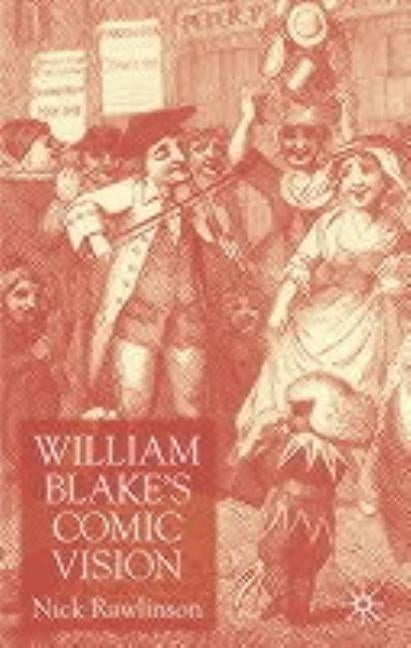 William Blake's Comic Vision by Rawlinson, N.