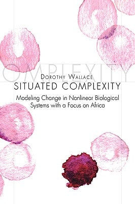 Situated Complexity by Wallace, Dorothy