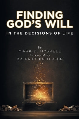 Finding God's Will: In the Decisions of Life by Hyskell, Mark