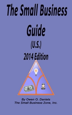 The Small Business Guide 2014 Edition by Daniels, Owen O.