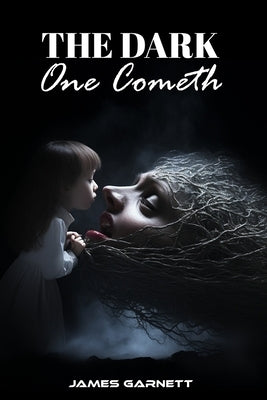 The Dark One Cometh by Garnett, James