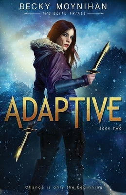 Adaptive: A Young Adult Dystopian Romance by Moynihan, Becky