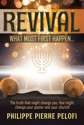 Revival: What must first happen by Pelofi, Philippe Pierre