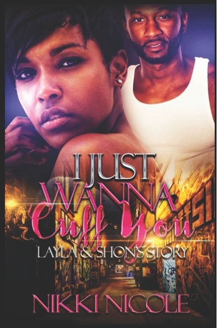 I Just Wanna Cuff You: Standalone by Nicole, Nikki