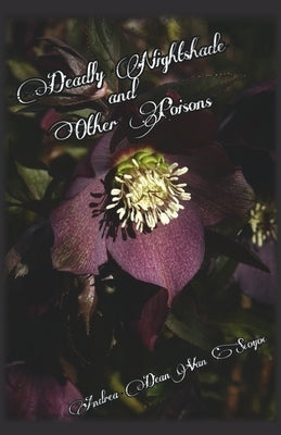 Deadly Nightshade & Other Poisons... by Van Scoyoc, Andrea Dean