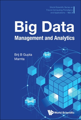 Big Data Management and Analytics by Gupta, Brij B.