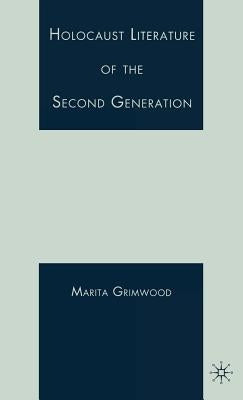 Holocaust Literature of the Second Generation by Vaul-Grimwood, M.