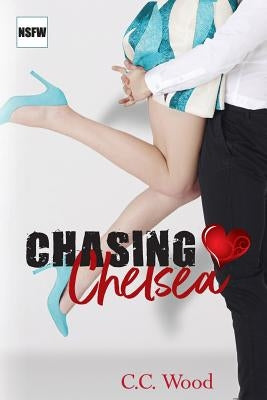 Chasing Chelsea by Wood, C. C.