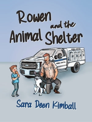 Rowen and the Animal Shelter by Deen Kimball, Sara