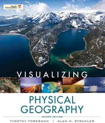 Visualizing Physical Geography by Foresman, Timothy