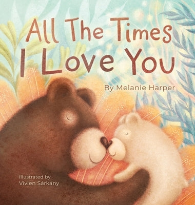 All The Times I Love You by Harper, Melanie