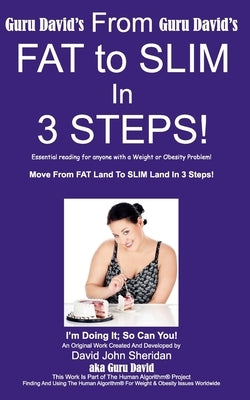 From FAT to SLIM In 3 Steps! by Sheridan, David John