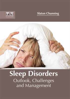 Sleep Disorders: Outlook, Challenges and Management by Channing, Slaton