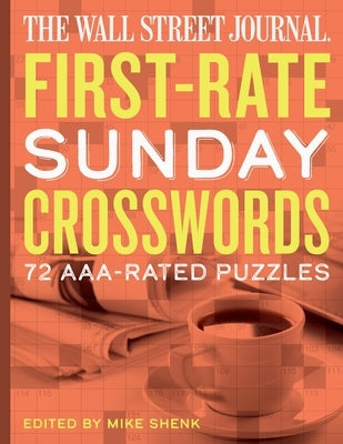 The Wall Street Journal First-Rate Sunday Crosswords: 72 Aaa-Rated Puzzles by Shenk, Mike