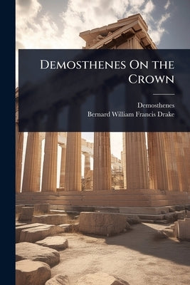 Demosthenes On the Crown by Demosthenes