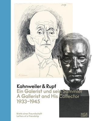 Kahnweiler & Rupf: The Gallerist and His Collector, 1933-1945 by Kahnweiler, Daniel