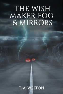 The Wish Maker Fog and Mirrors by Welton, Tammy