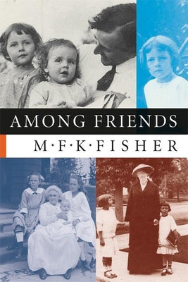 Among Friends by Fisher, M. F. K.