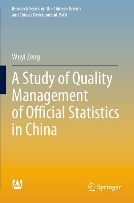 A Study of Quality Management of Official Statistics in China by Zeng, Wuyi