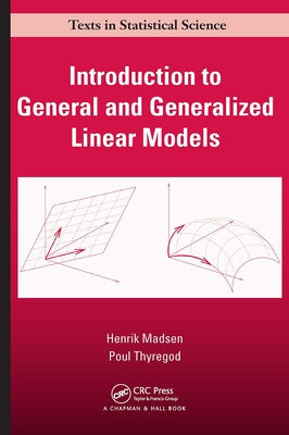 Introduction to General and Generalized Linear Models by Madsen, Henrik
