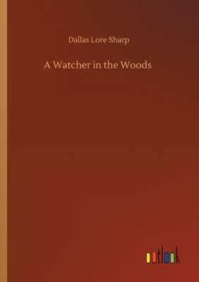 A Watcher in the Woods by Sharp, Dallas Lore