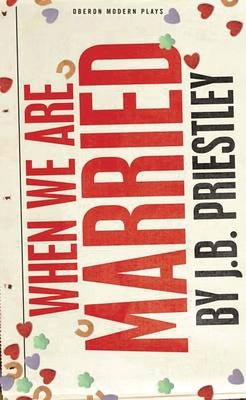When We Are Married by Priestley, J. B.