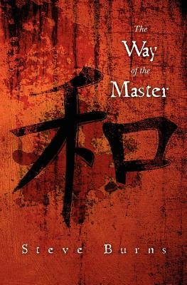 The Way of the Master by Burns, Steve