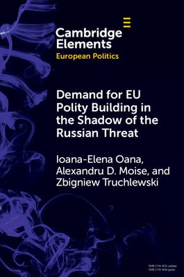 Demand for EU Polity Building in the Shadow of the Russian Threat by Oana, Ioana-Elena