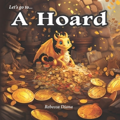 Let's go to... A Hoard: a children's picture book about hoarding by Diana, Rebecca