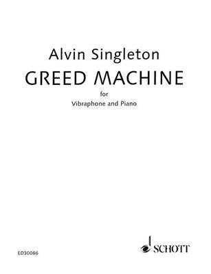 Greed Machine: Vibraphone and Piano by Singleton, Alvin