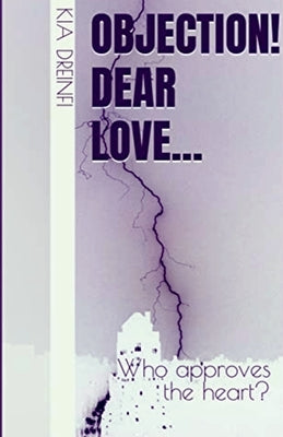 Objection! Dear Love...: Who approves the heart? by Dreinfi, Kia