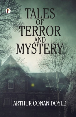 Tales of Terror and Mystery by Doyle, Arthur Conan