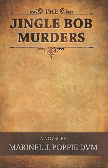 The Jingle Bob Murders by Poppie DVM, Marinel J.