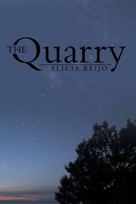 The Quarry by Reijo, Alicia