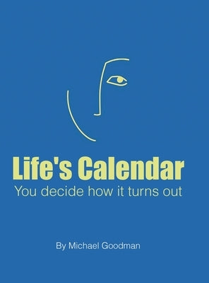 Life's Calendar by Goodman, Michael