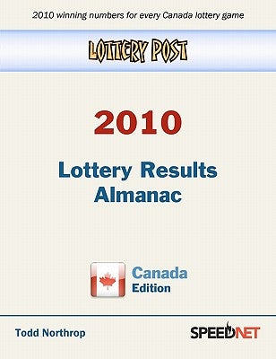 Lottery Post 2010 Lottery Results Almanac, Canada Edition by Northrop, Todd