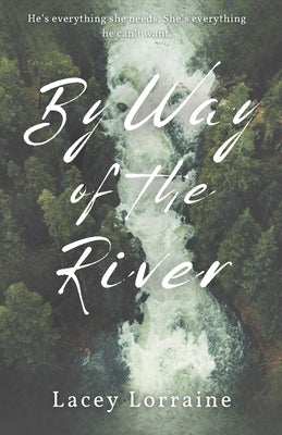 By Way of the River by Lorraine, Lacey