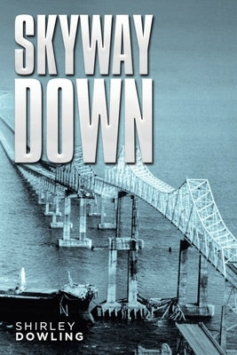 Skyway Down by Dowling, Shirley