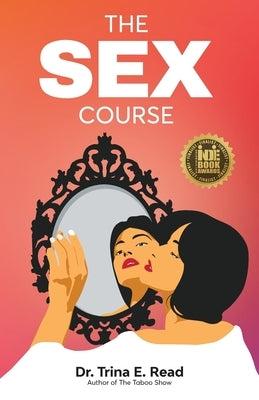 The Sex Course by Read, Trina E.