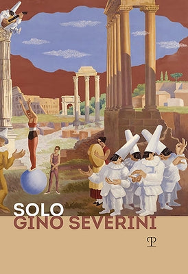 Solo: Gino Severini by Risaliti, Sergio
