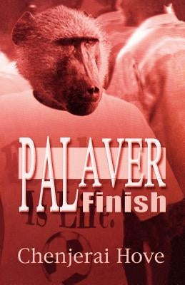 Palaver Finish by Hove, Chenjerai