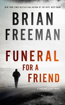 Funeral for a Friend: A Jonathan Stride Novel by Freeman, Brian