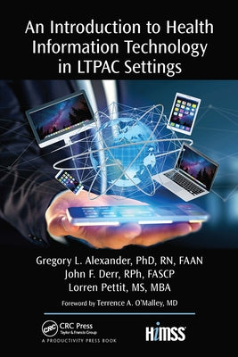 An Introduction to Health Information Technology in LTPAC Settings by Alexander, Gregory L.