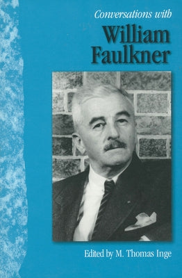 Conversations with William Faulkner by Inge, M. Thomas