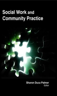 Social Work and Community Practice by Palmer, Sharon Duca