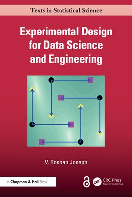 Experimental Design for Data Science and Engineering by Joseph, V. Roshan