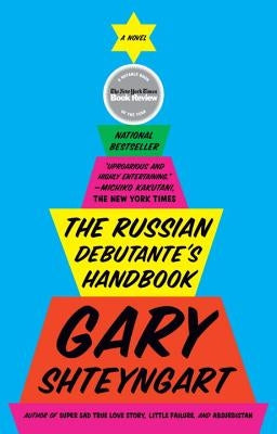 The Russian Debutante's Handbook by Shteyngart, Gary